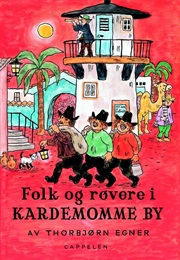 Folk Og Røvere I Kardemomme by (Thorbjørn Egner)