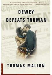 Dewey Defeats Truman (Thomas Mallon)