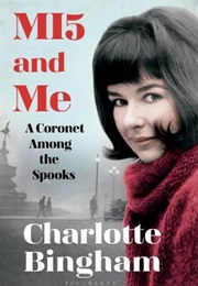 MI5 and Me: A Coronet Among the Spooks (Charlotte Bingham)