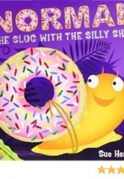 Norman the Slug With a Very Silly Shell (Sue Hendra)