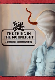 The Thing in the Moonlight (H.P Lovecraft)