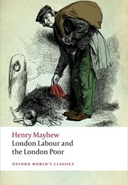 London Labour and the London Poor (Henry Mayhew)