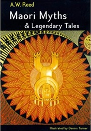 Maori Myths & Legendary Tales (A. W. Reed)