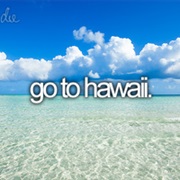 Go to Hawaii