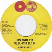 How Sweet It Is to Be Loved by You - Marvin Gaye