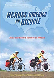 Across America by Bicycle: Alice and Bobbi's Summer on Wheels (Alice Honeywell)