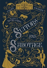 Suitors and Sabotage (Cindy Anstey)