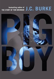 Pig Boy (J.C. Burke)