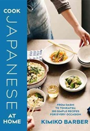 Cook Japanese at Home (Kimiko Barber)