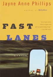 Fast Lanes (Jayne Anne Phillips)