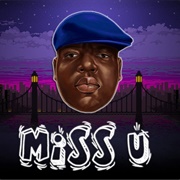 Miss U-The Notorious B.I.G