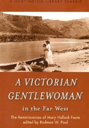 A Victorian Gentlewoman in the Old West (Mary Hallock Foote)