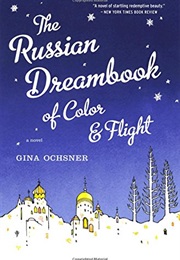 The Russian Dreambook of Color and Flight (Gina Oschner)