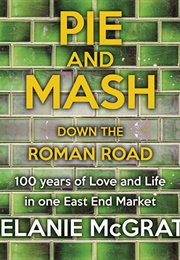 Pie and Mash Down the Roman Road (Melanie McGrath)