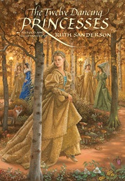 The Twelve Dancing Princesses (Ruth Sandersen)