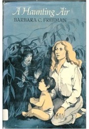 A Haunting Air (Barbara C. Freeman)