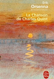 La Chanson De Charles Quint (Érik Orsenna)