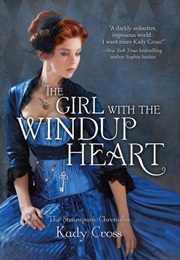 The Girl With the Windup Heart (Kady Cross)