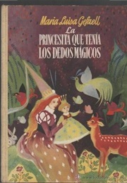 The Princess Who Had Magic Fingers (Maria Luisa Gefaell)