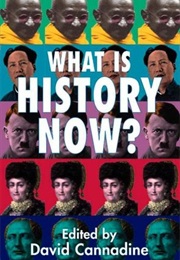 What Is History Now? (David Cannadine)