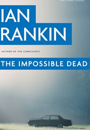 The Impossible Dead (Ian Rankin)