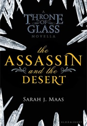 The Assassin and the Desert (Sarah J. Maas)