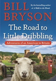The Road to Little Dribbling: Adventures of an American in Britain (Bill Bryson)