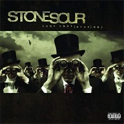 Stone Sour - Come What(Ever) May