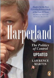 Harperland: The Politics of Control (Lawrence Martin)