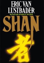 Shan (Eric Van Lustbader)