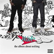 Wale -  the Album About Nothing