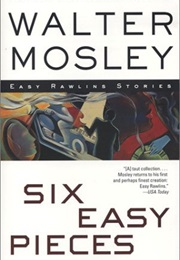 Six Easy Pieces: Easy Rawlins Stories (Walter Mosley)