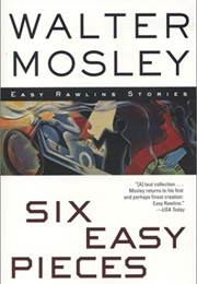 Six Easy Pieces: Easy Rawlins Stories (Walter Mosley)