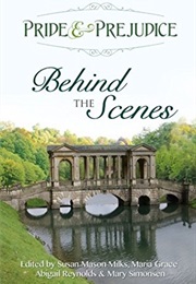 Pride and Prejudice: Behind the Scenes (Abigail Reynolds)
