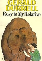 Rosy Is My Relative (Gerald Durrell)