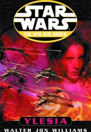 Star Wars: The New Jedi Order - Ylesia (Walter Jon Williams)
