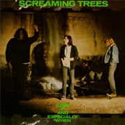 Screaming Trees - Even If and Especially When