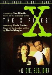 The X-Files: Die, Bug, Die! (Les Martin)