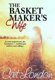The Basket Maker's Wife (Cait London)