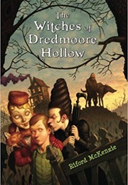The Witches of Dredmoore Hollow (Riford McKenzie)