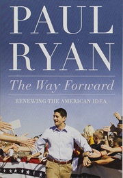 The Way Forward: Renewing the American Idea (Paul Ryan)