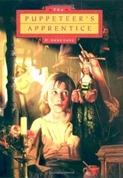 The Puppeteer&#39;s Apprentice (D. Anne Love)