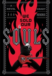 We Sold Our Souls (Grady Hendrix)