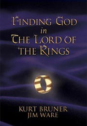 Finding God in the Lord of the Rings (Bruner, Kurt)