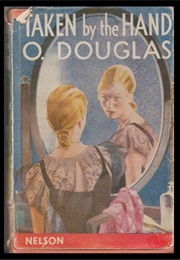 Taken by the Hand (O. Douglas)