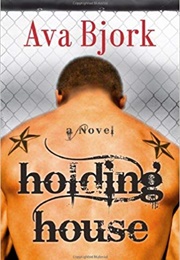 Holding House (Ava Bjork)