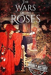 Wars of the Roses: A History From Beginning to End (Hourly History)