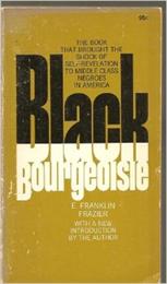1.	Black Bourgeoisie: The Rise of a New Middle Class in the United Sta