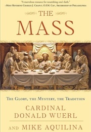 The Mass: The Glory, the Mystery, the Tradition (Donald Wuerl)
