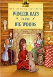 Winter Days in the Big Woods (Laura Ingalls Wilder)